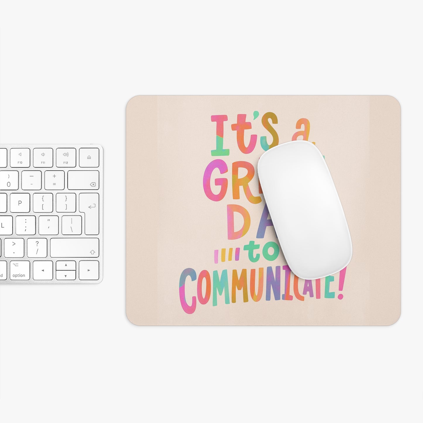It's a Great Day to Communicate Mouse Pad