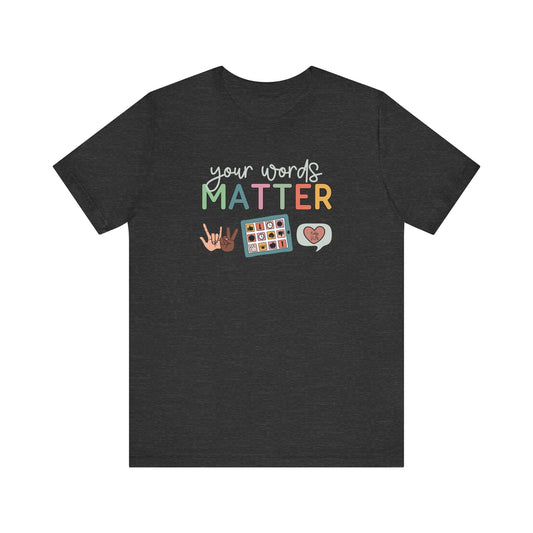 Your Words Matter Katy SLPs Jersey T-Shirt