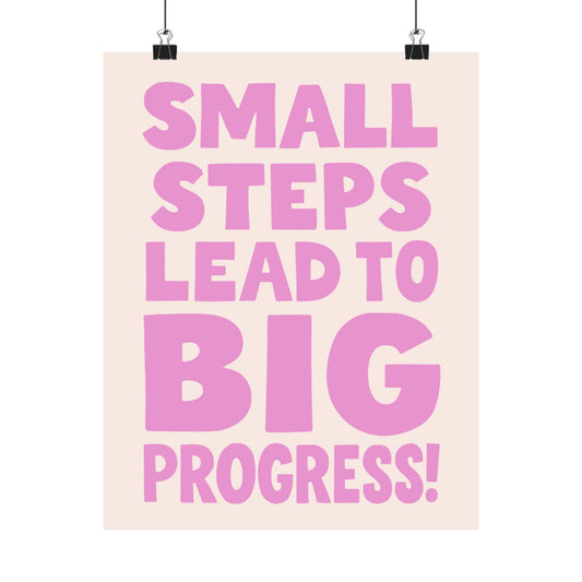 Small Steps Lead to Big Progress Poster