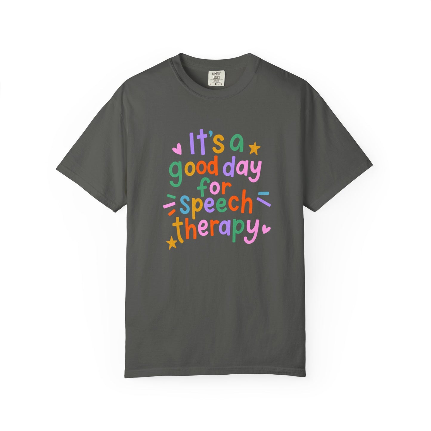 It's a Good Day For Speech Therapy Comfort Colors T-Shirt
