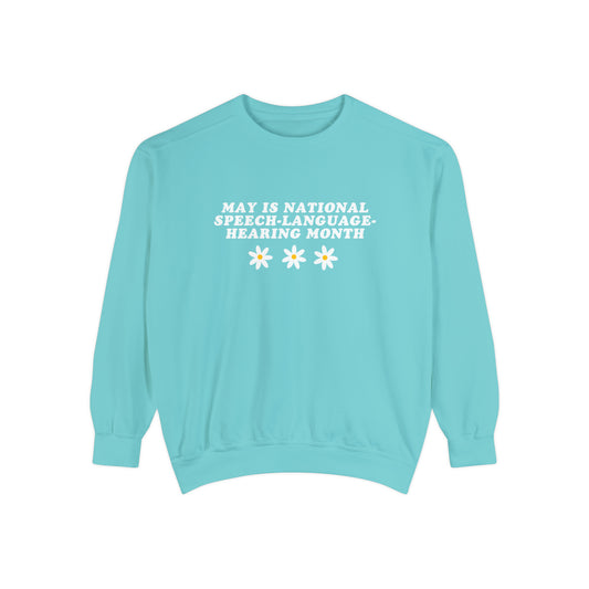 Flowers National Speech-Language-Hearing Month Comfort Colors Sweatshirt