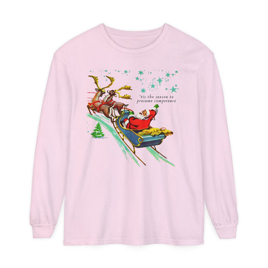 'Tis the Season to Presume Competence Long Sleeve Comfort Colors T-Shirt