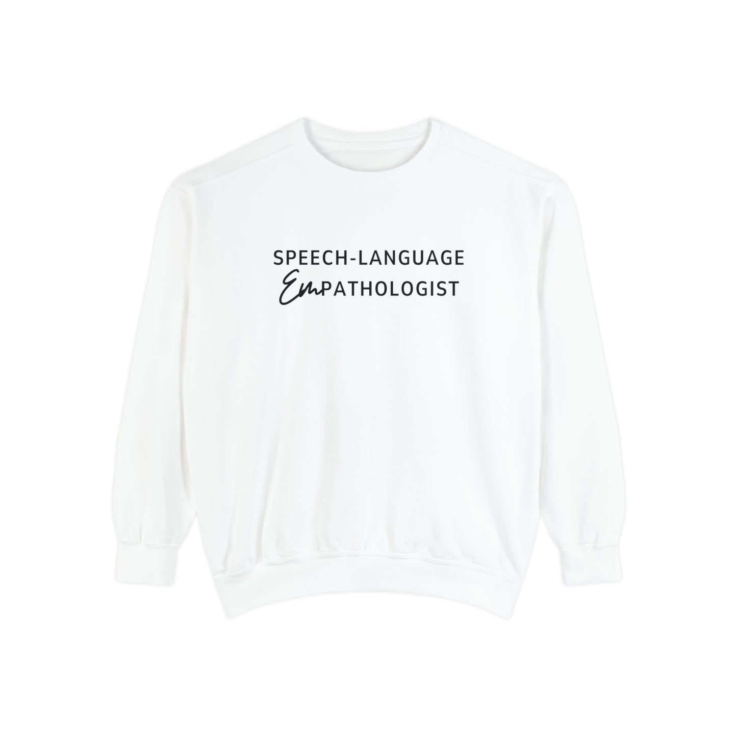 Speech-Language Empathologist Comfort Colors Sweatshirt