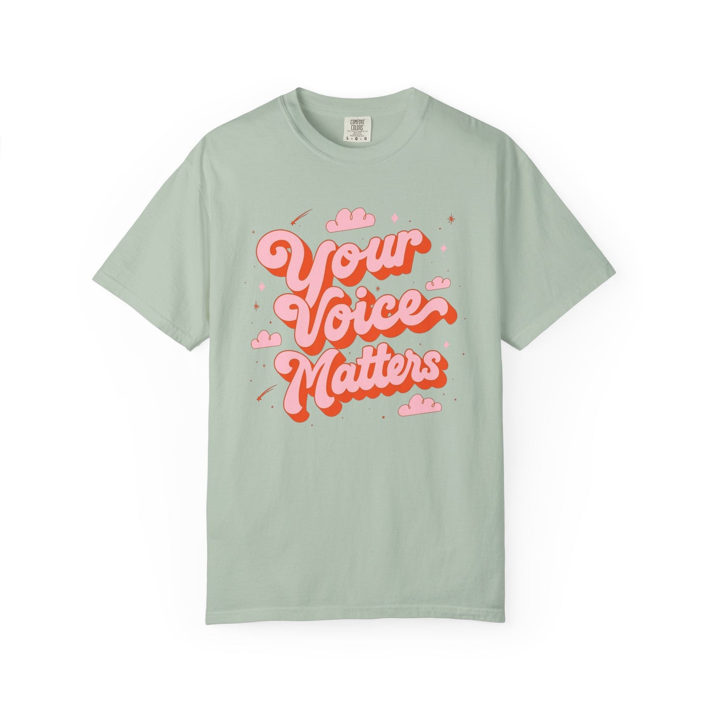 Your Voice Matters Comfort Colors T-Shirt