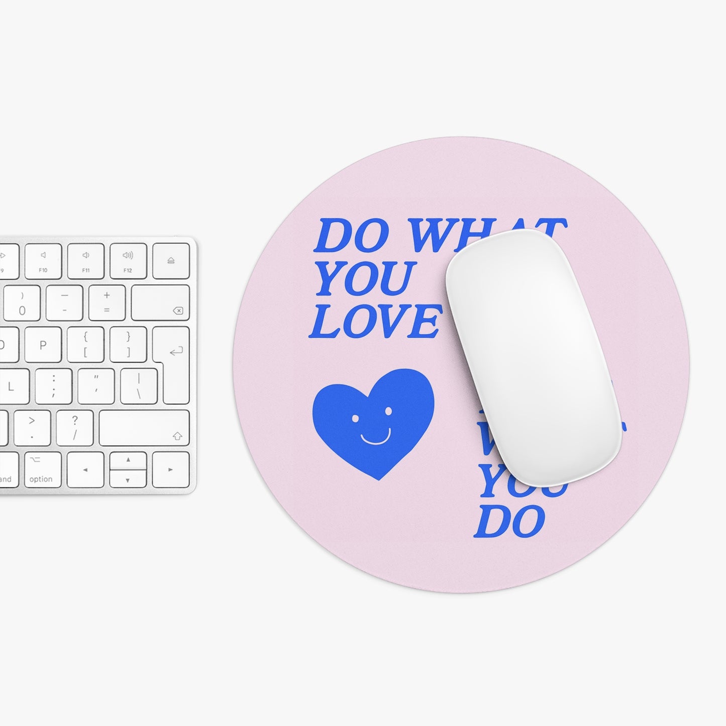 Do What You Love Mouse Pad