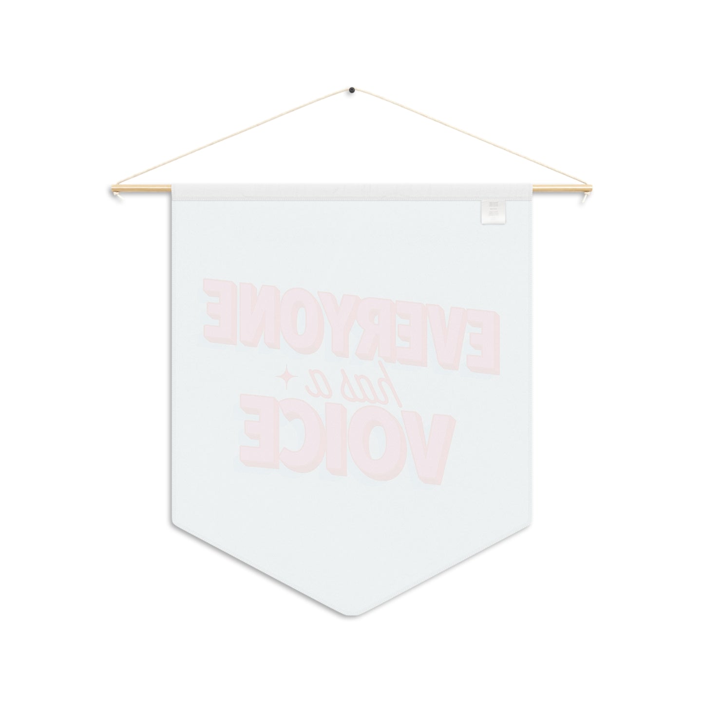 Everyone Has a Voice Pennant