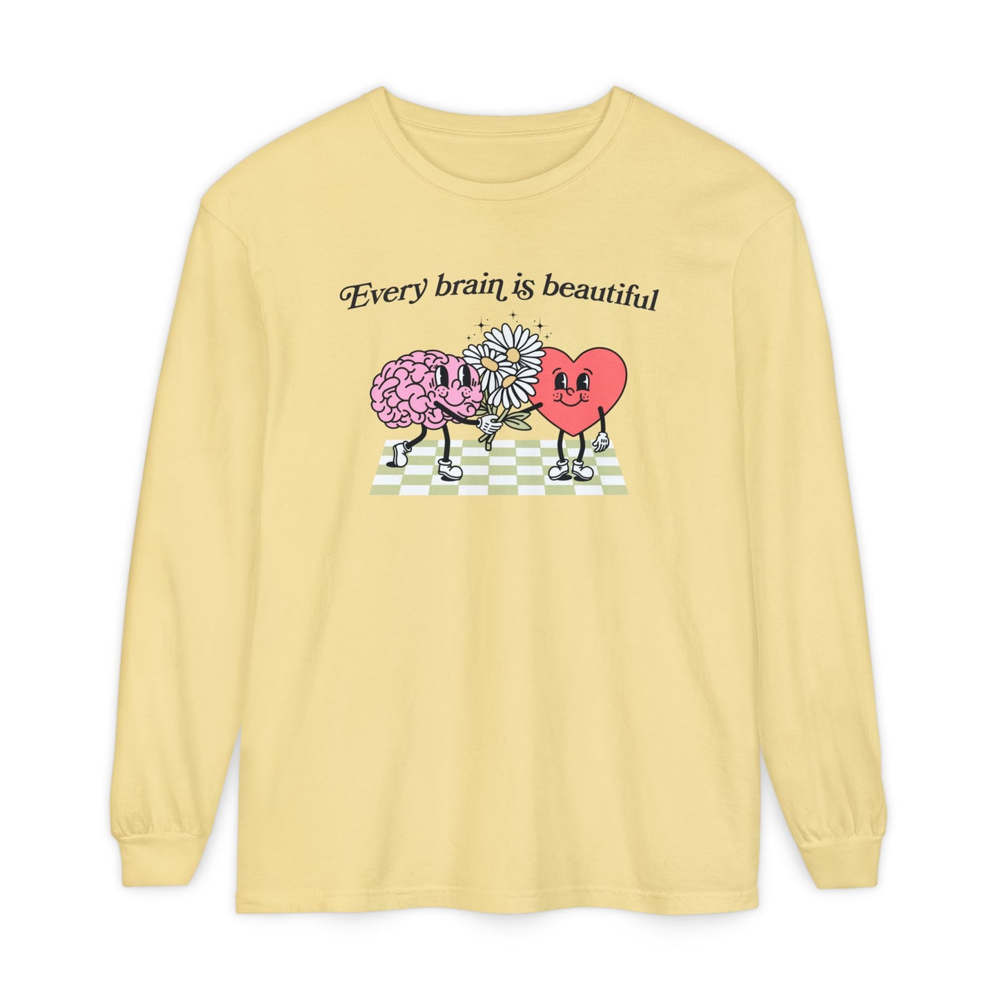 Every Brain Is Beautiful Long Sleeve Comfort Colors T-Shirt