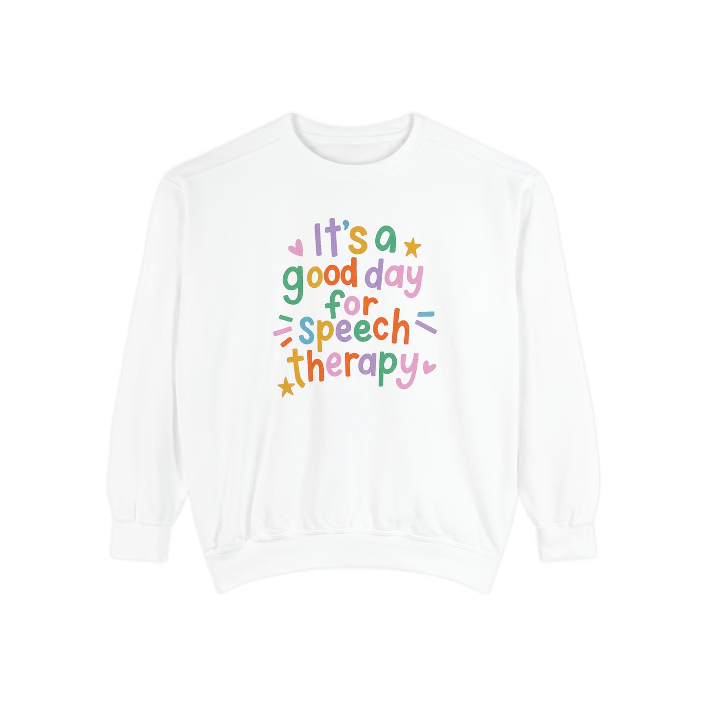 It's a Good Day For Speech Therapy Comfort Colors Sweatshirt
