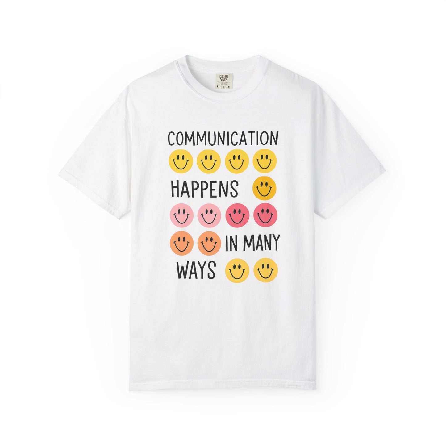 Communication Happens In Many Ways Comfort Colors T-Shirt