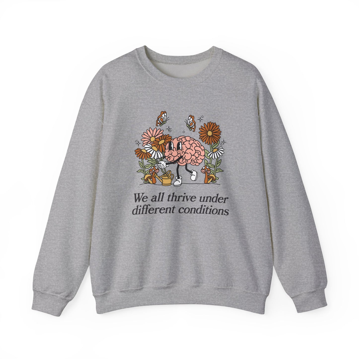 We All Thrive Under Different Conditions Crewneck Sweatshirt