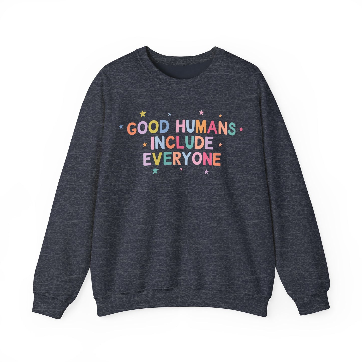 Good Humans Include Everyone Crewneck Sweatshirt