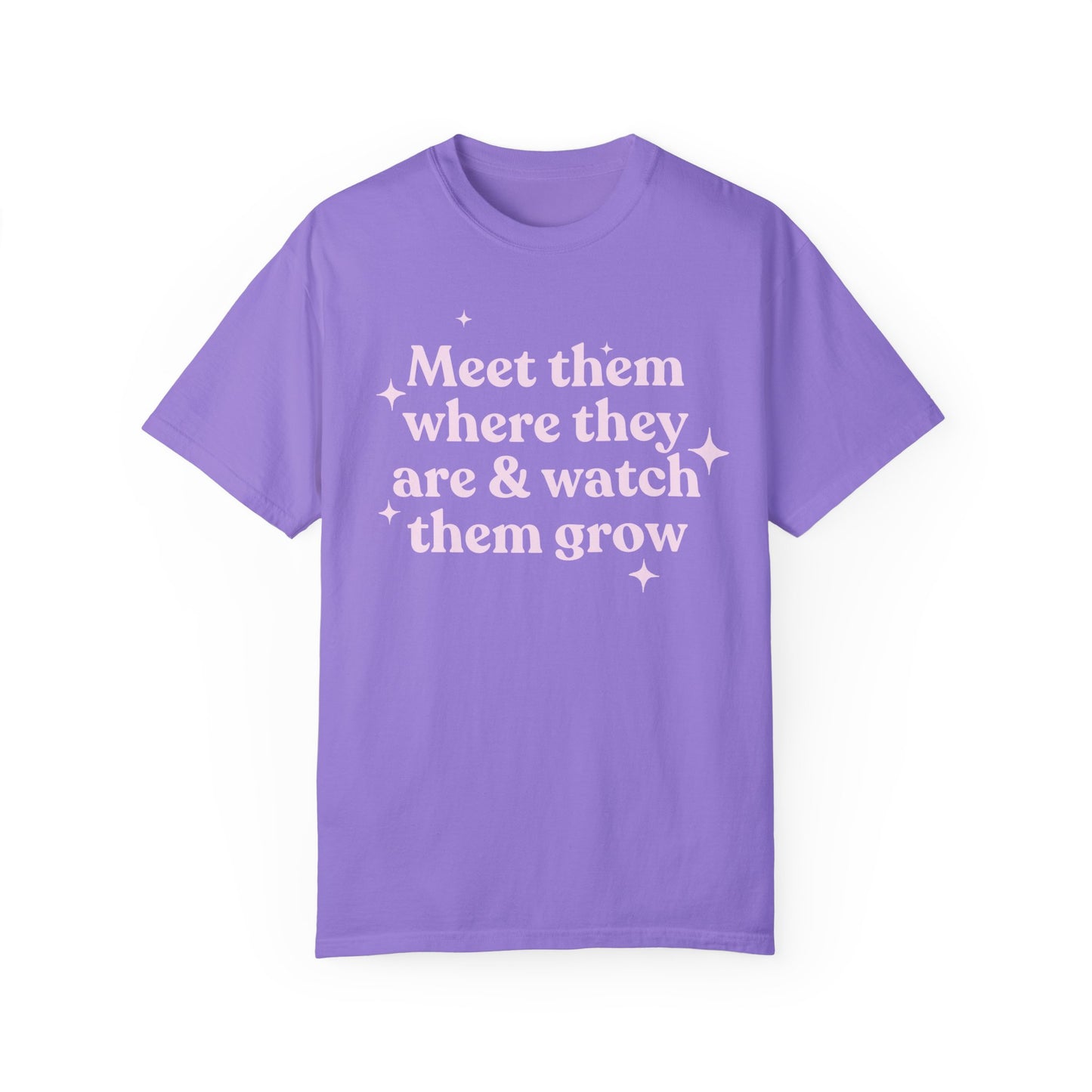 Meet Them Where They Are Comfort Colors T-Shirt