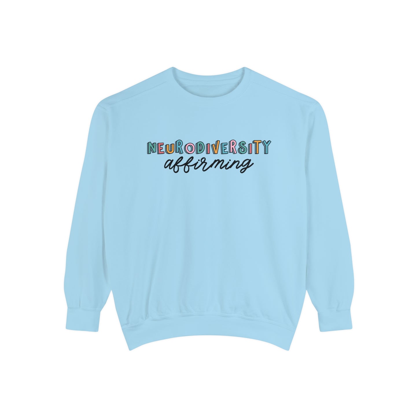 Neurodiversity Affirming Comfort Colors Sweatshirt
