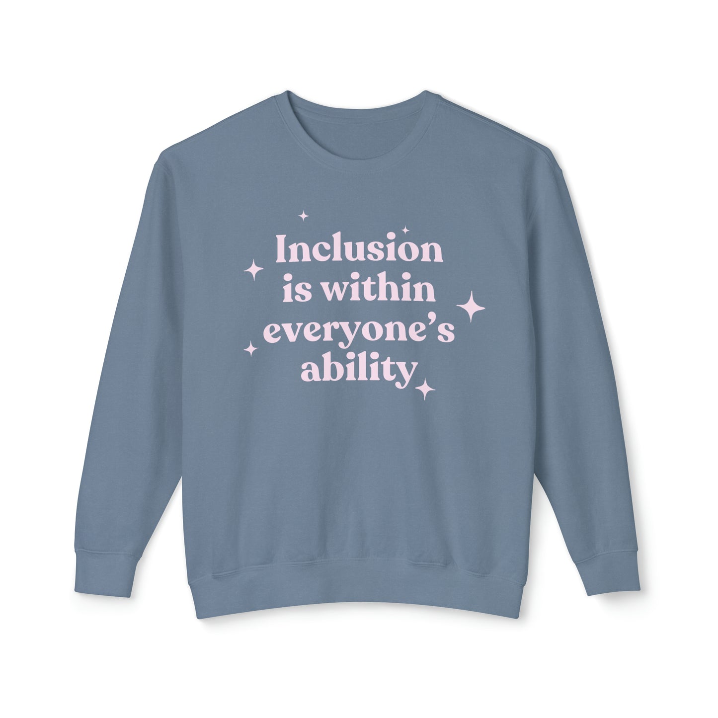 Inclusion Is Within Everyone's Ability Lightweight Comfort Colors Sweatshirt