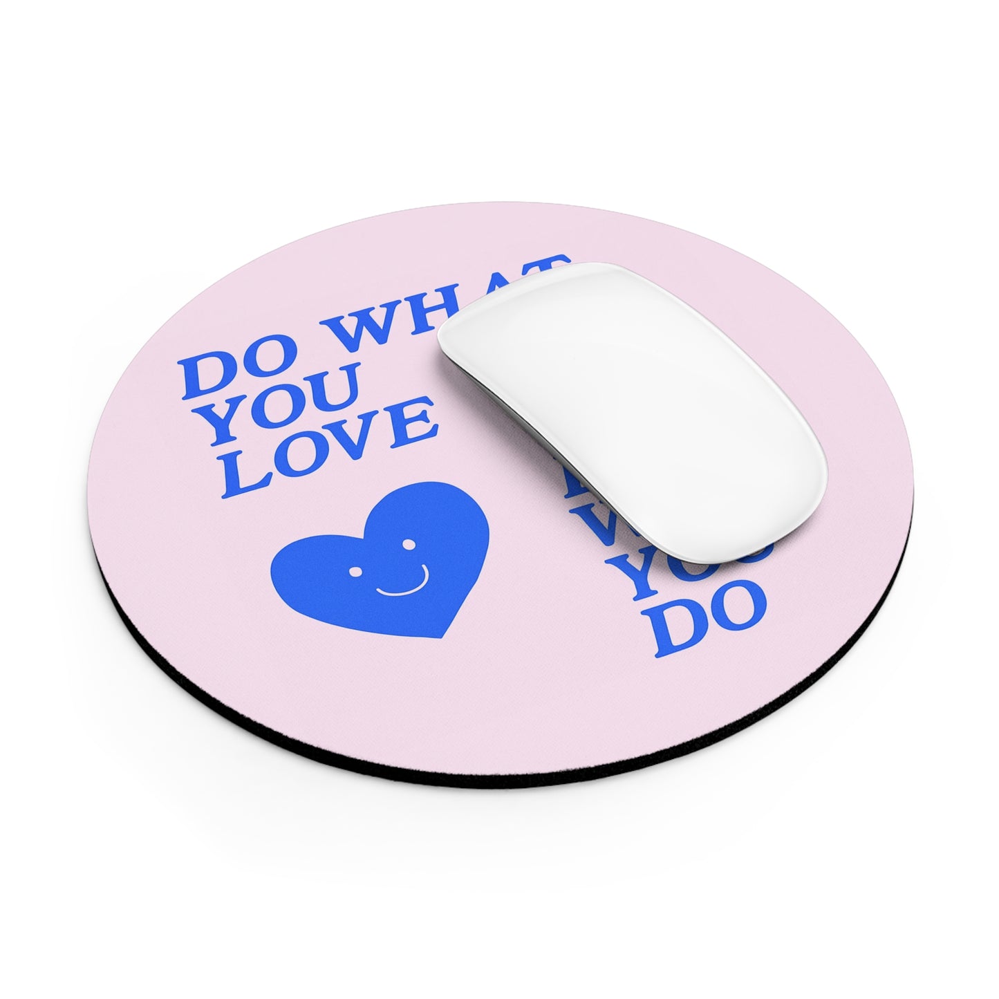 Do What You Love Mouse Pad