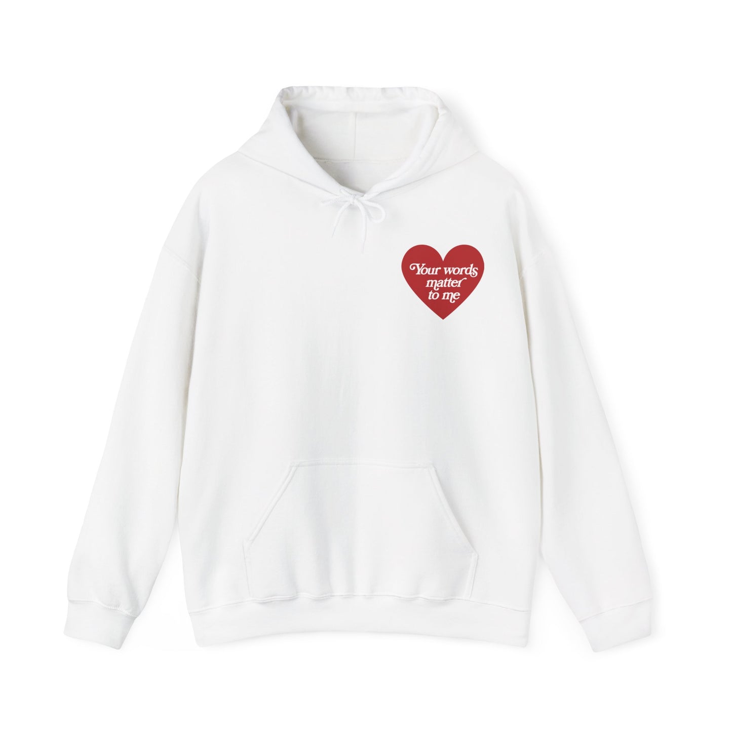 Your Words Matter to Me Hoodie | Front and Back Print