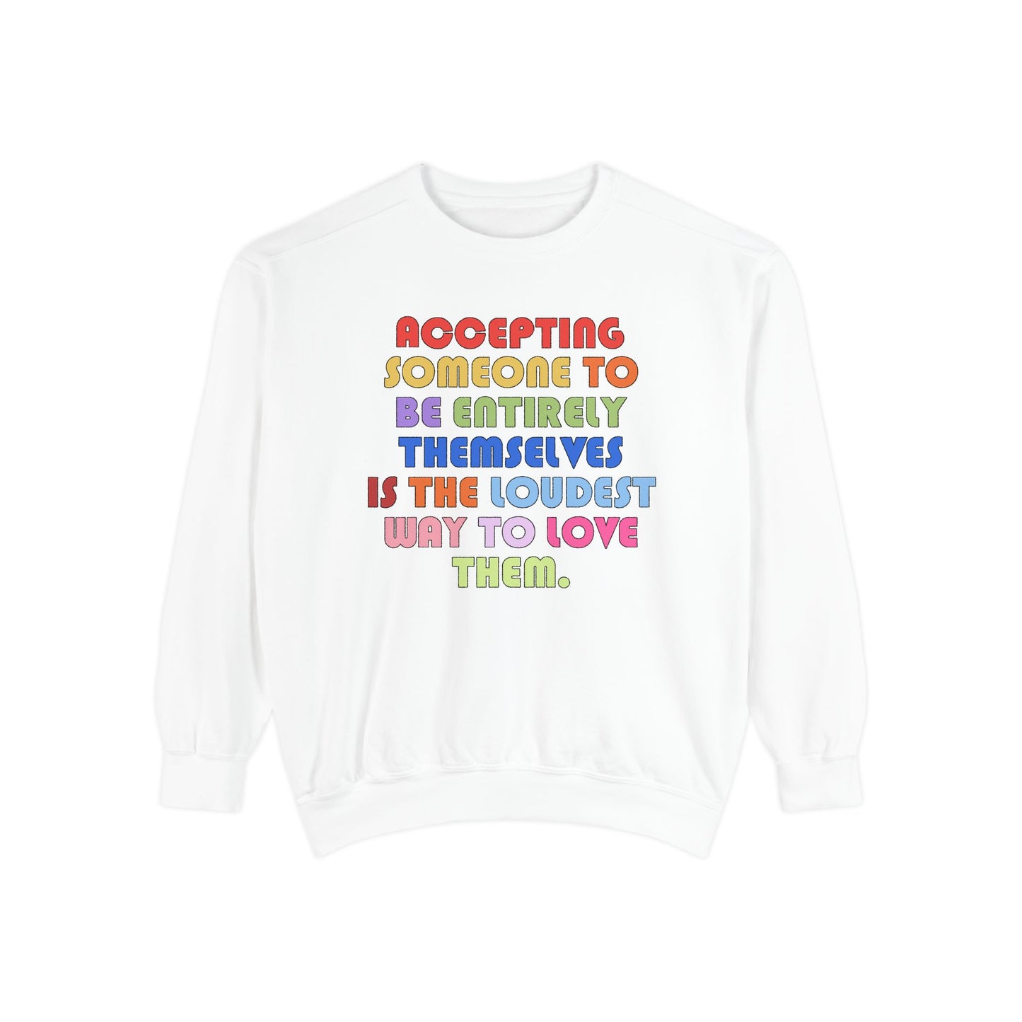Acceptance Is Love Comfort Colors Sweatshirt