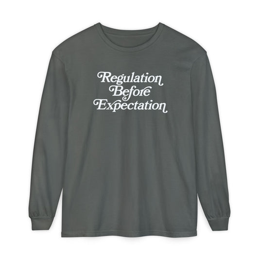 Regulation Before Expectation Long Sleeve Comfort Colors T-Shirt