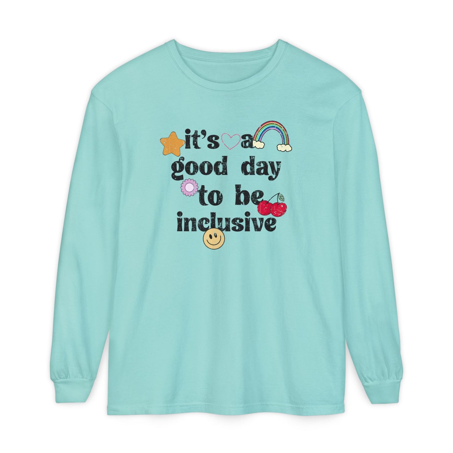 It’s a Good Day to Be Inclusive Distressed Long Sleeve Comfort Colors T-Shirt