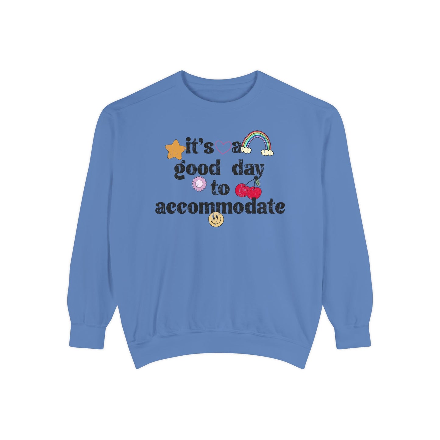 It's a Good Day to Accommodate Distressed Comfort Colors Sweatshirt