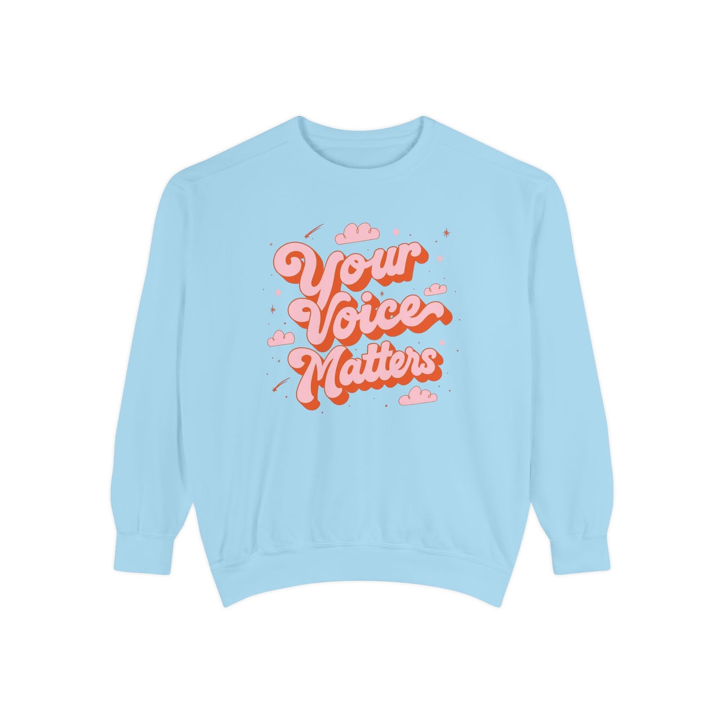 Your Voice Matters Comfort Colors Sweatshirt