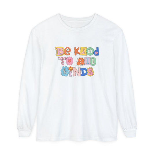 Be Kind to All Kinds Long Sleeve Comfort Colors T-shirt