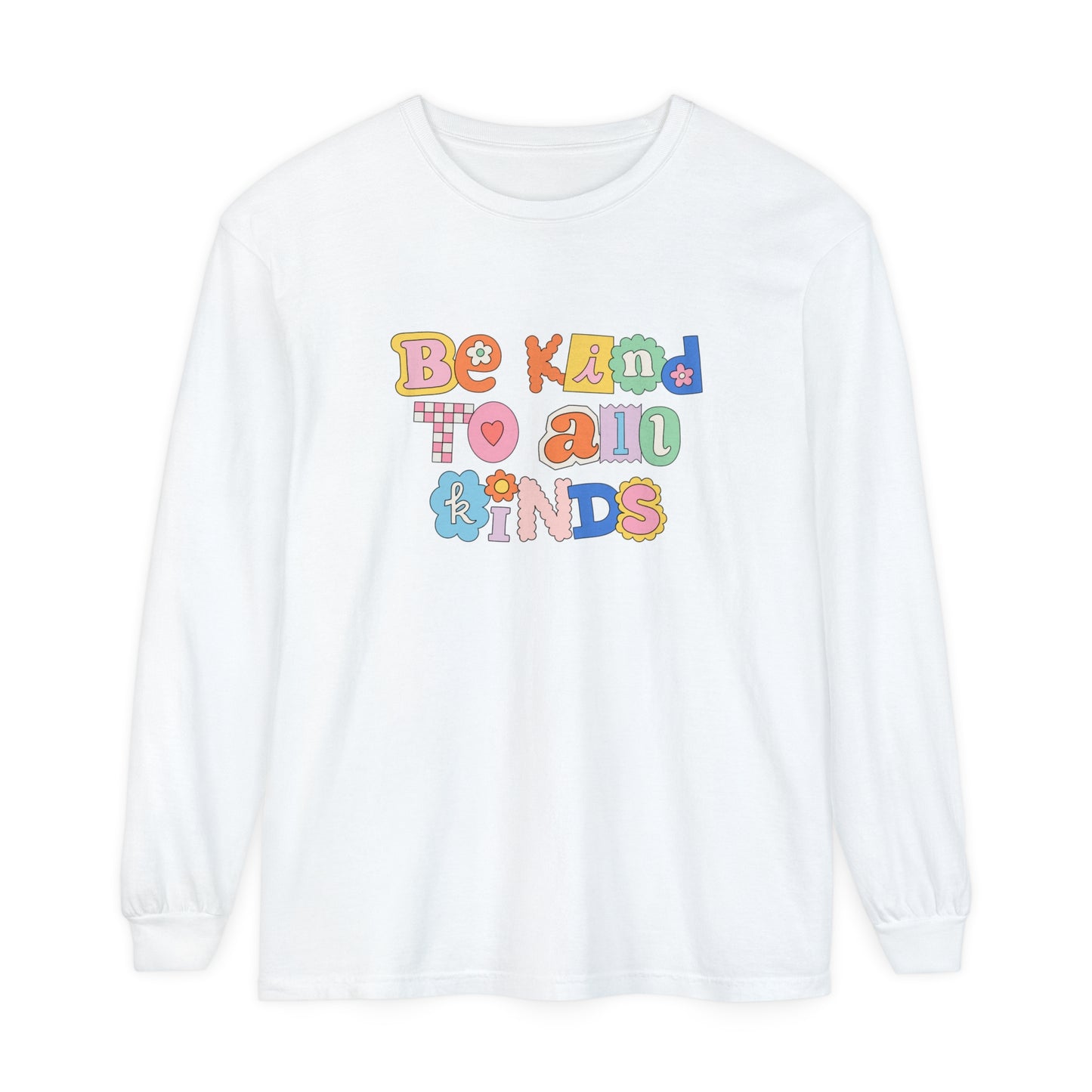 Be Kind to All Kinds Long Sleeve Comfort Colors T-shirt