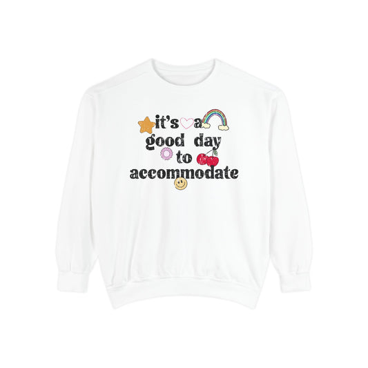 It's a Good Day to Accommodate Distressed Comfort Colors Sweatshirt
