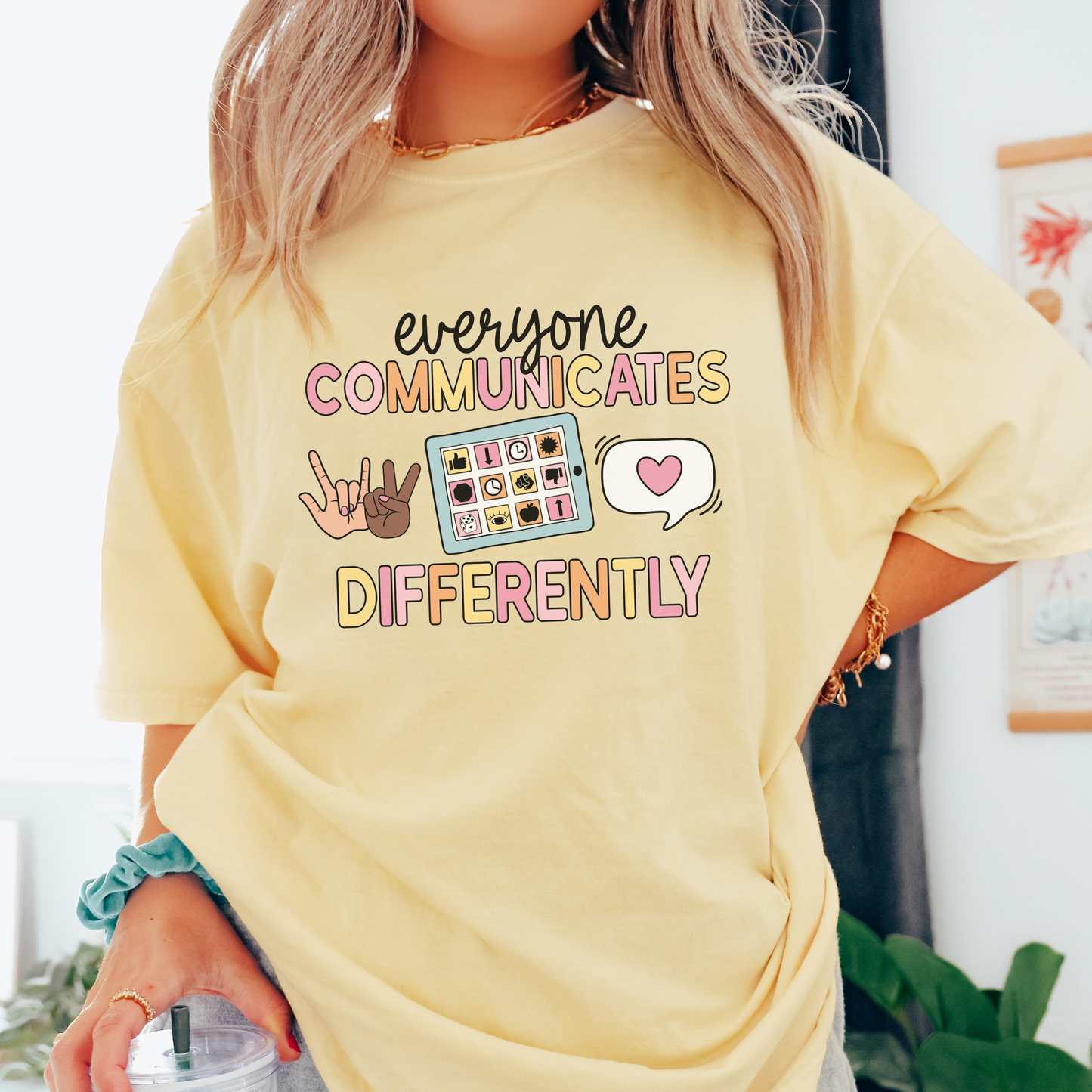 Everyone Communicates Differently Comfort Colors T-Shirt