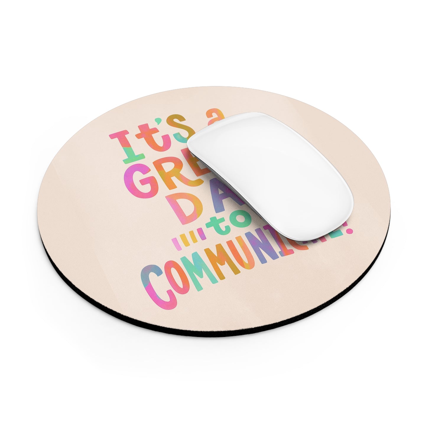 It's a Great Day to Communicate Mouse Pad
