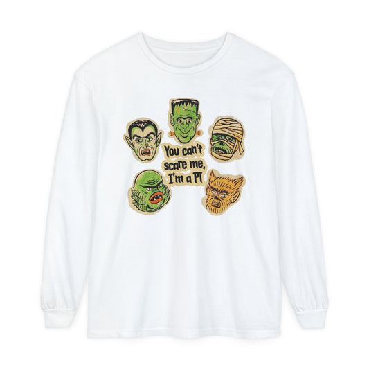 You Can't Scare Me I'm a PT Long Sleeve Comfort Colors T-Shirt