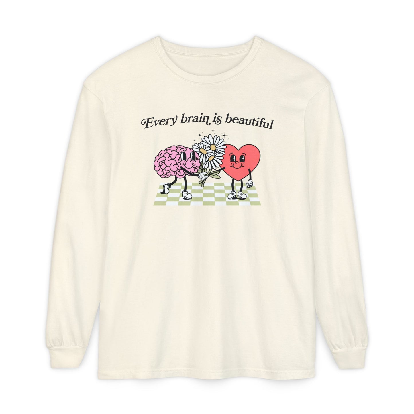 Every Brain Is Beautiful Long Sleeve Comfort Colors T-Shirt