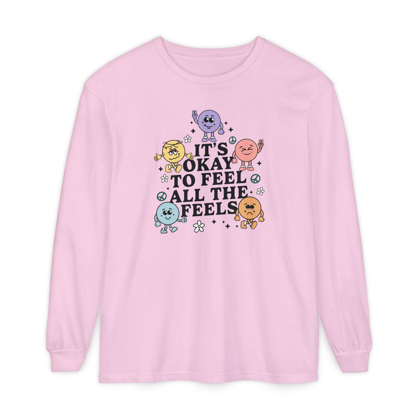 It's Okay to Feel All The Feels Long Sleeve Comfort Colors T-Shirt
