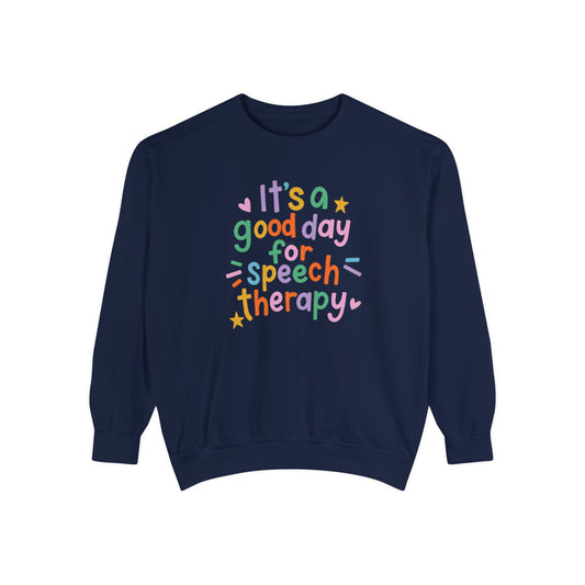 It's a Good Day For Speech Therapy Comfort Colors Sweatshirt