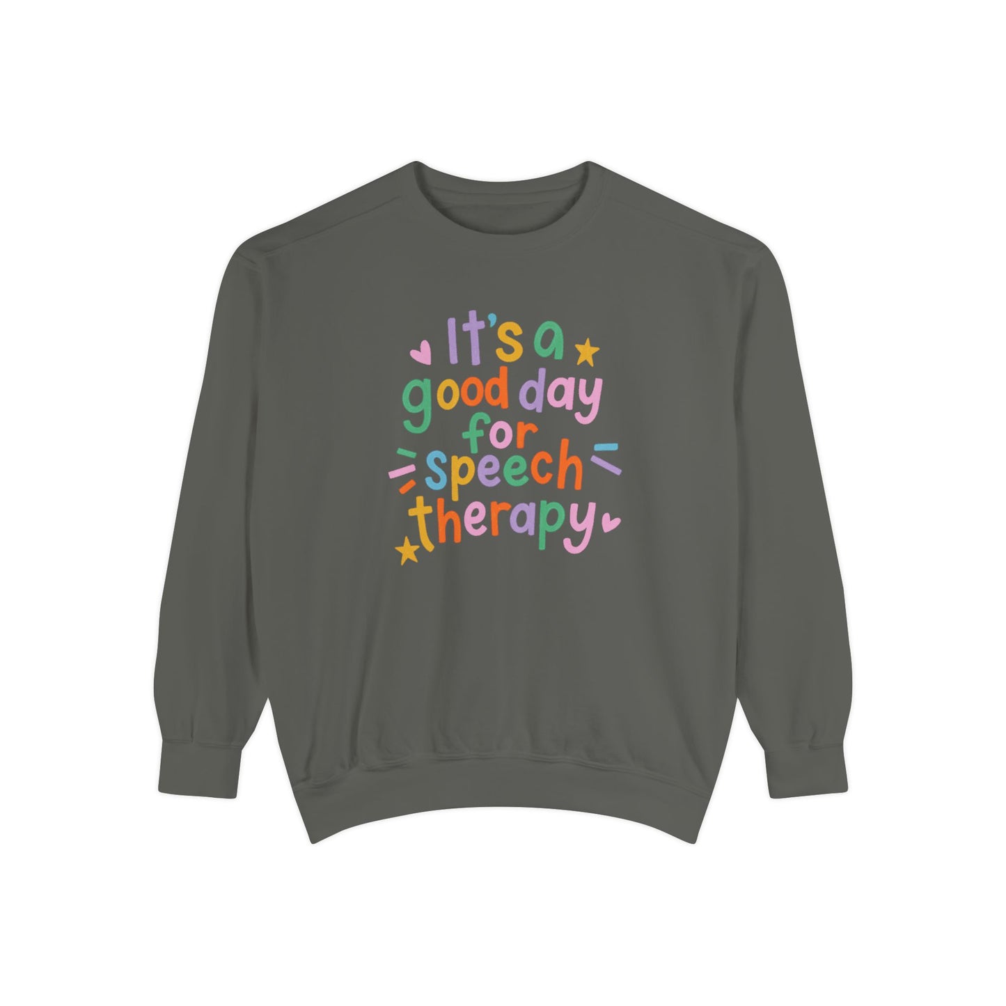 It's a Good Day For Speech Therapy Comfort Colors Sweatshirt