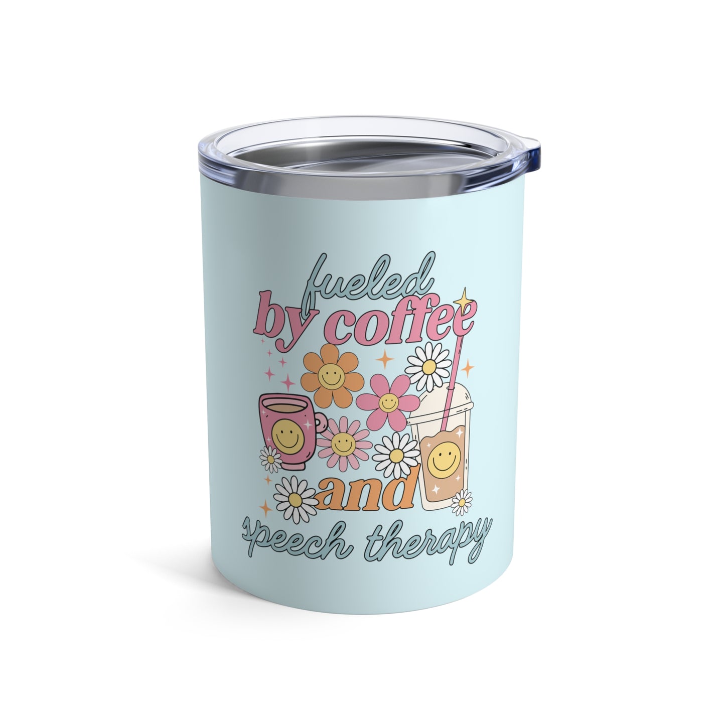 Fueled by Coffee and Speech Therapy 10oz Tumbler