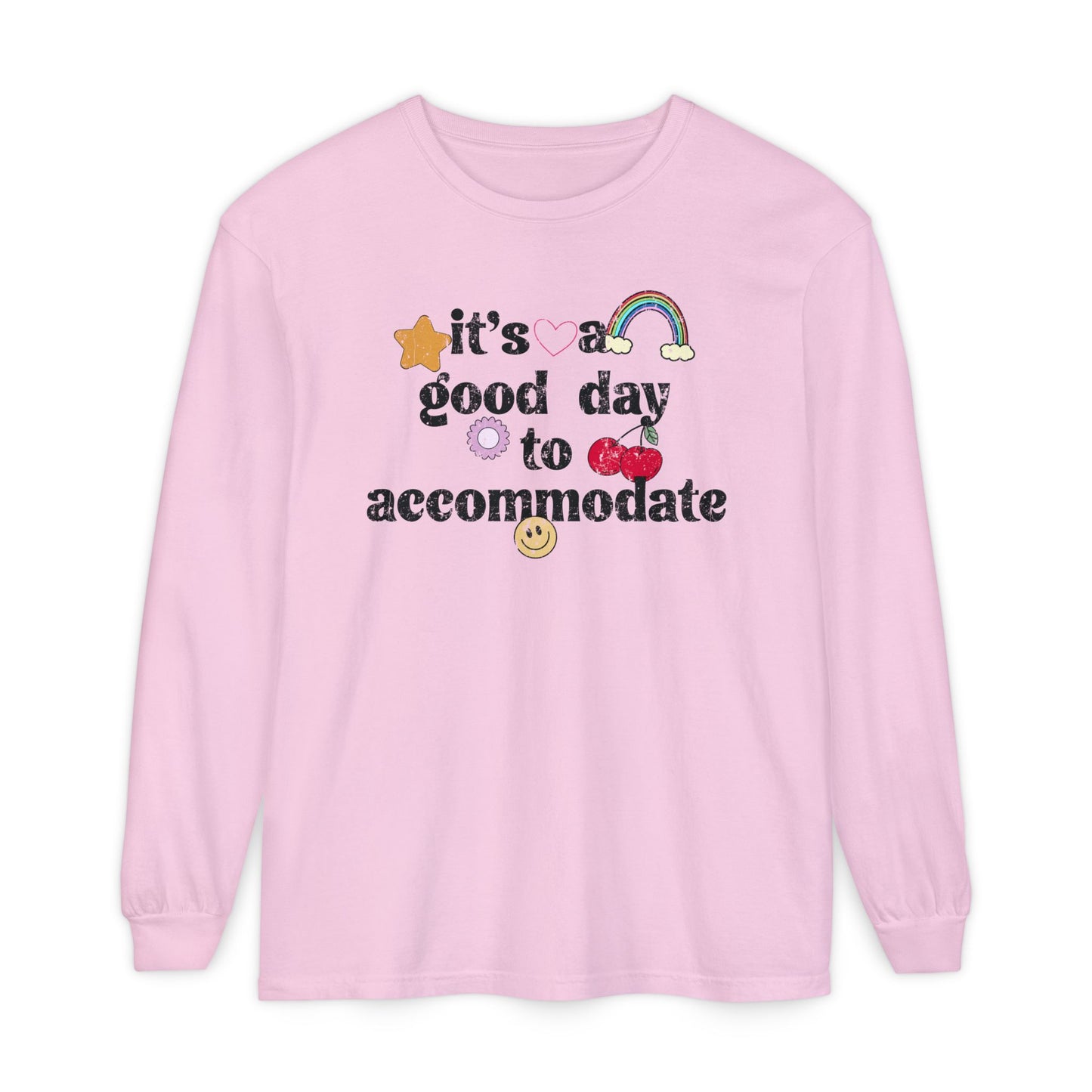 It's a Good Day to Accommodate Distressed Long Sleeve Comfort Colors T-Shirt
