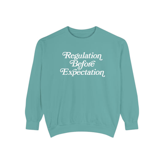Regulation Before Expectation Comfort Colors Sweatshirt