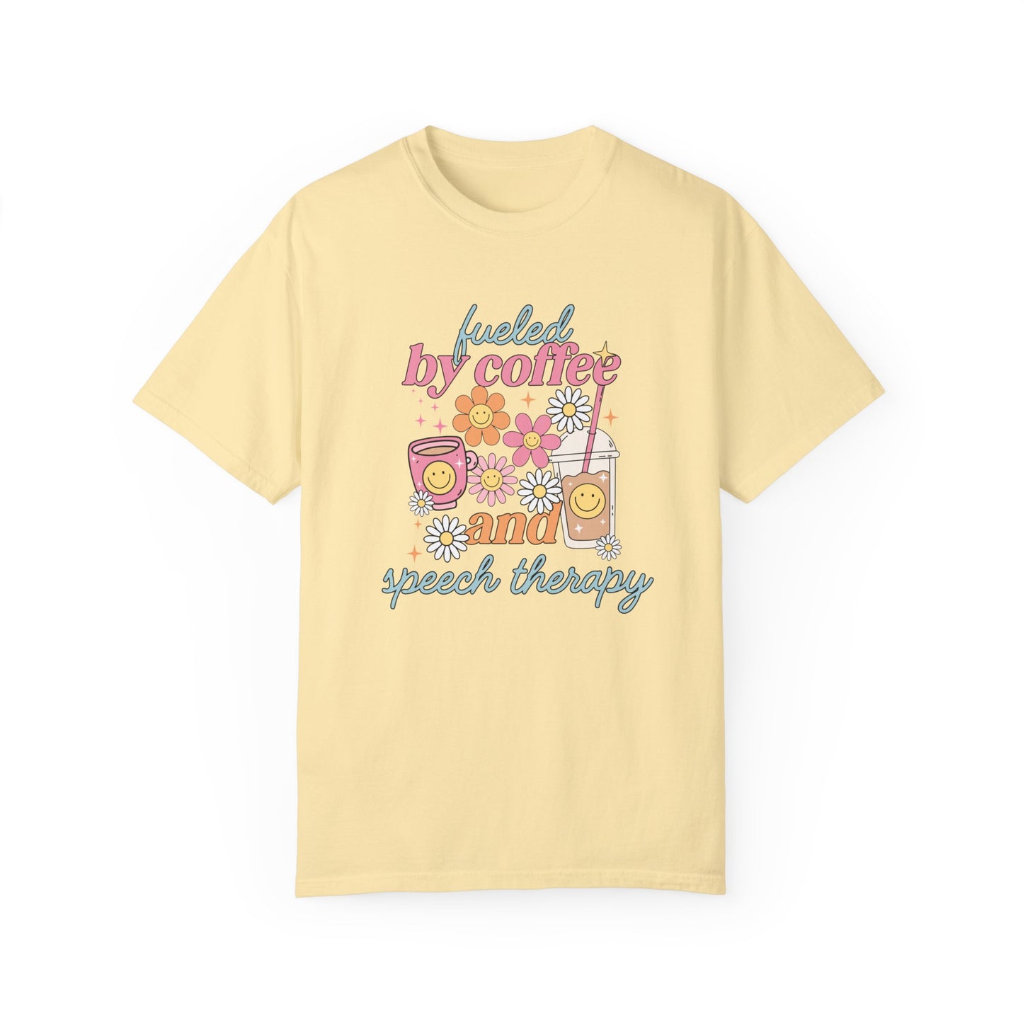 Fueled By Coffee and Speech Therapy Comfort Colors T-Shirt