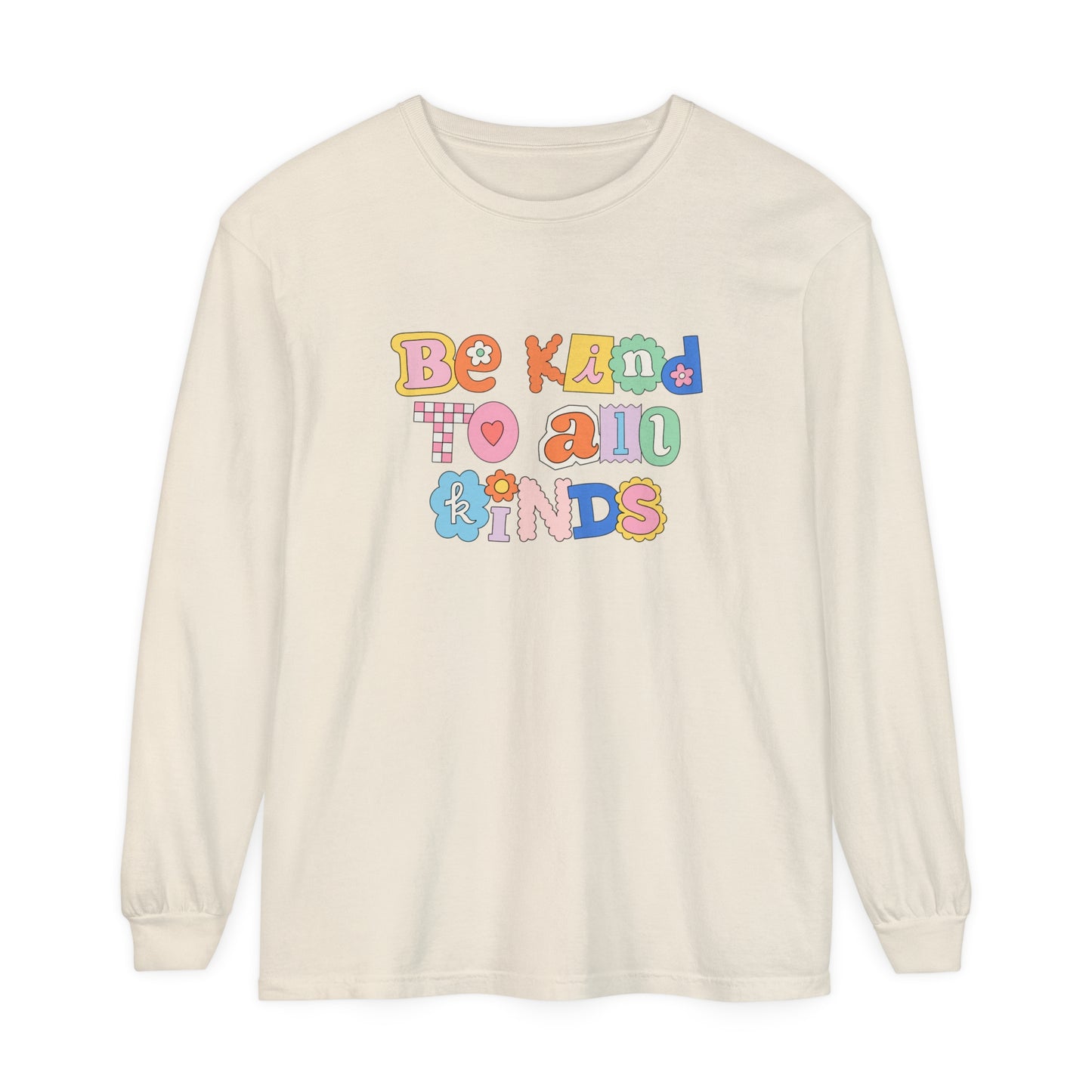 Be Kind to All Kinds Long Sleeve Comfort Colors T-shirt