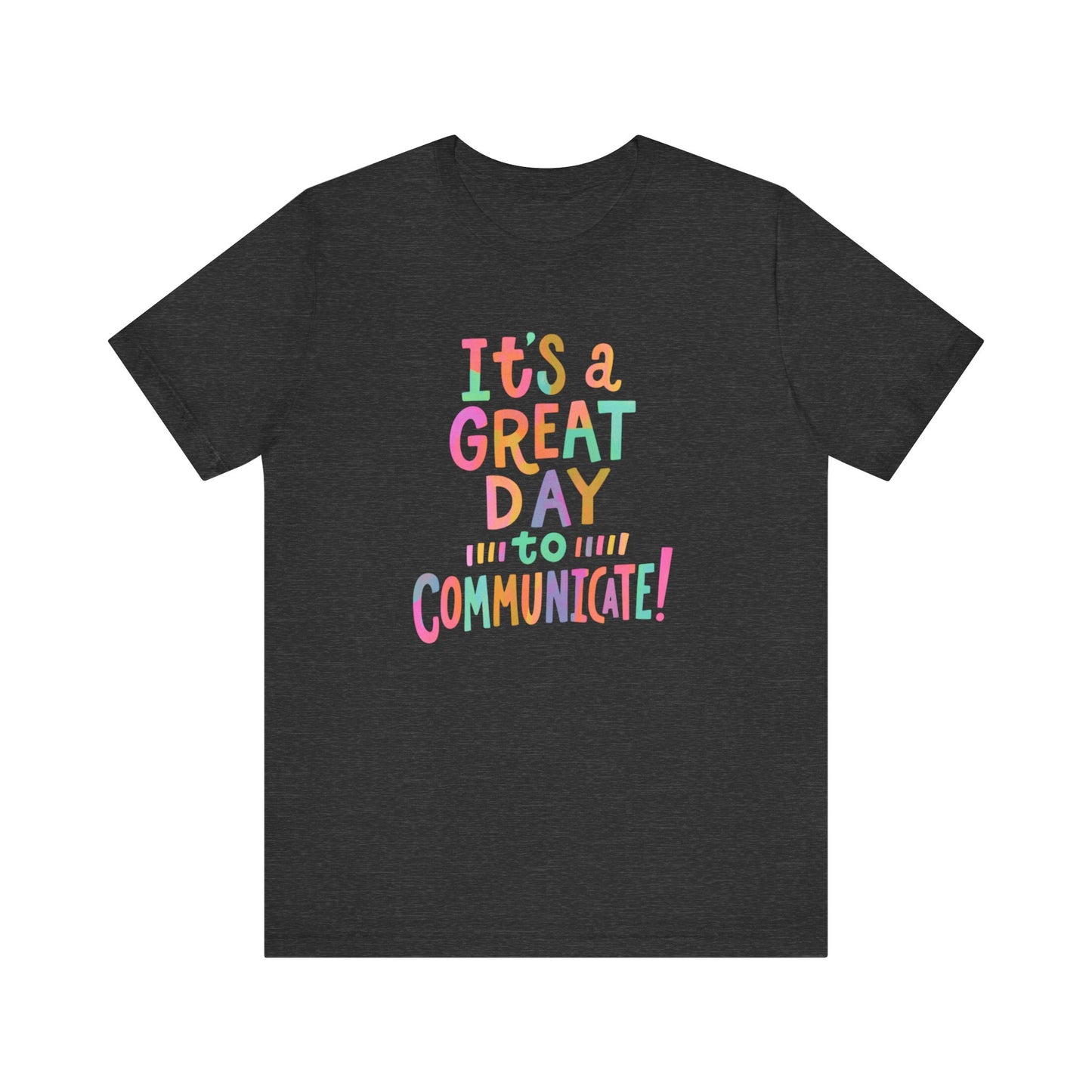It’s a Great Day to Communicate Jersey T-Shirt