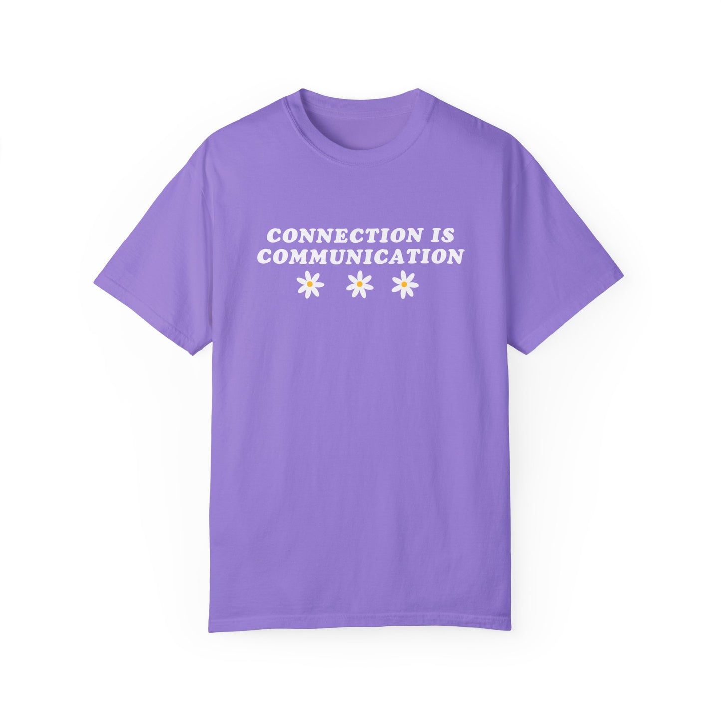 Connection Is Communication Comfort Colors T-Shirt