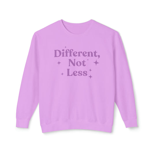 Different, Not Less Lightweight Comfort Colors Sweatshirt