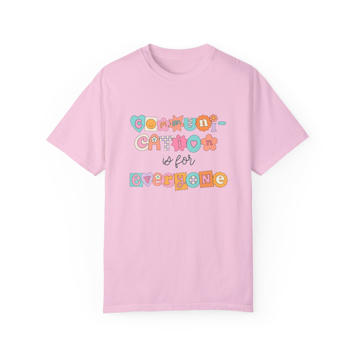 Communication Is for Everyone Comfort Colors T-Shirt