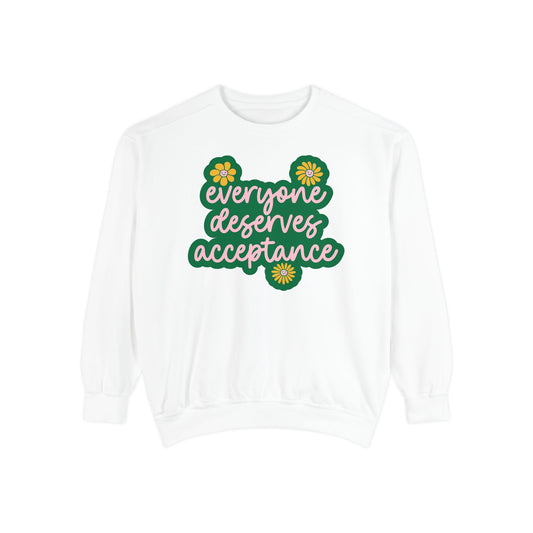 Everyone Deserves Acceptance Comfort Colors Sweatshirt