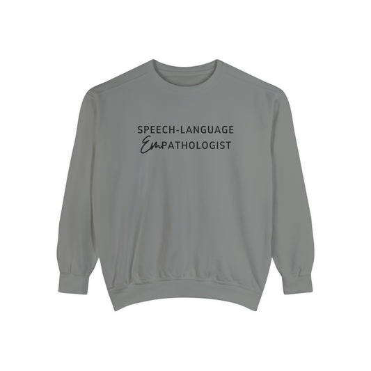 Speech-Language Empathologist Comfort Colors Sweatshirt