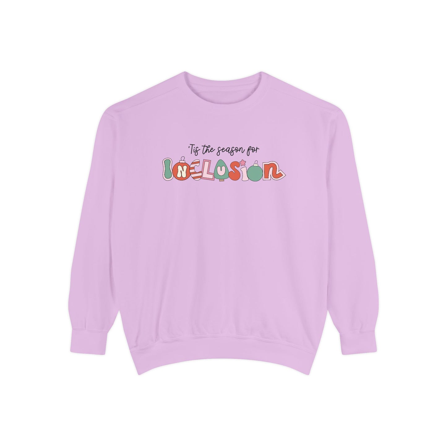 ‘Tis the Season for Inclusion Comfort Colors Sweatshirt