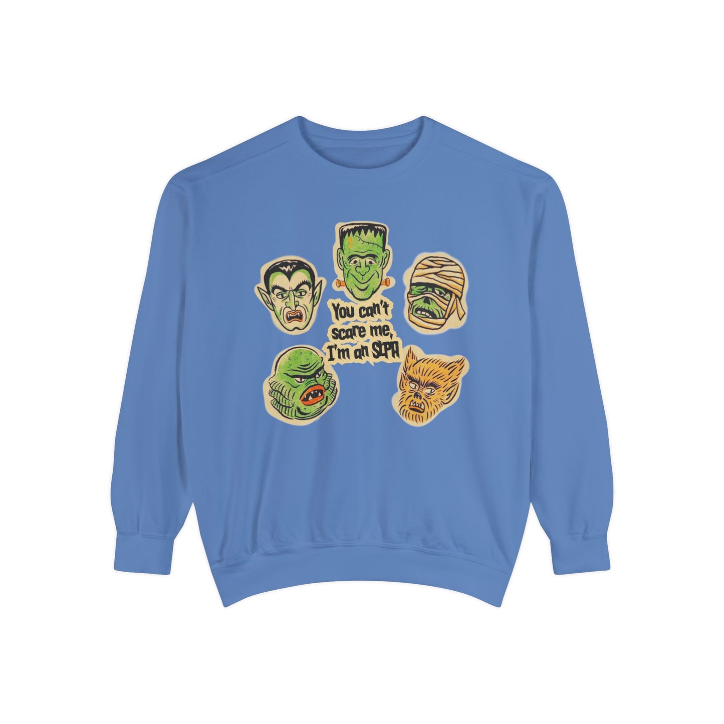 You Can't Scare Me, I'm an SLPA Comfort Colors Sweatshirt