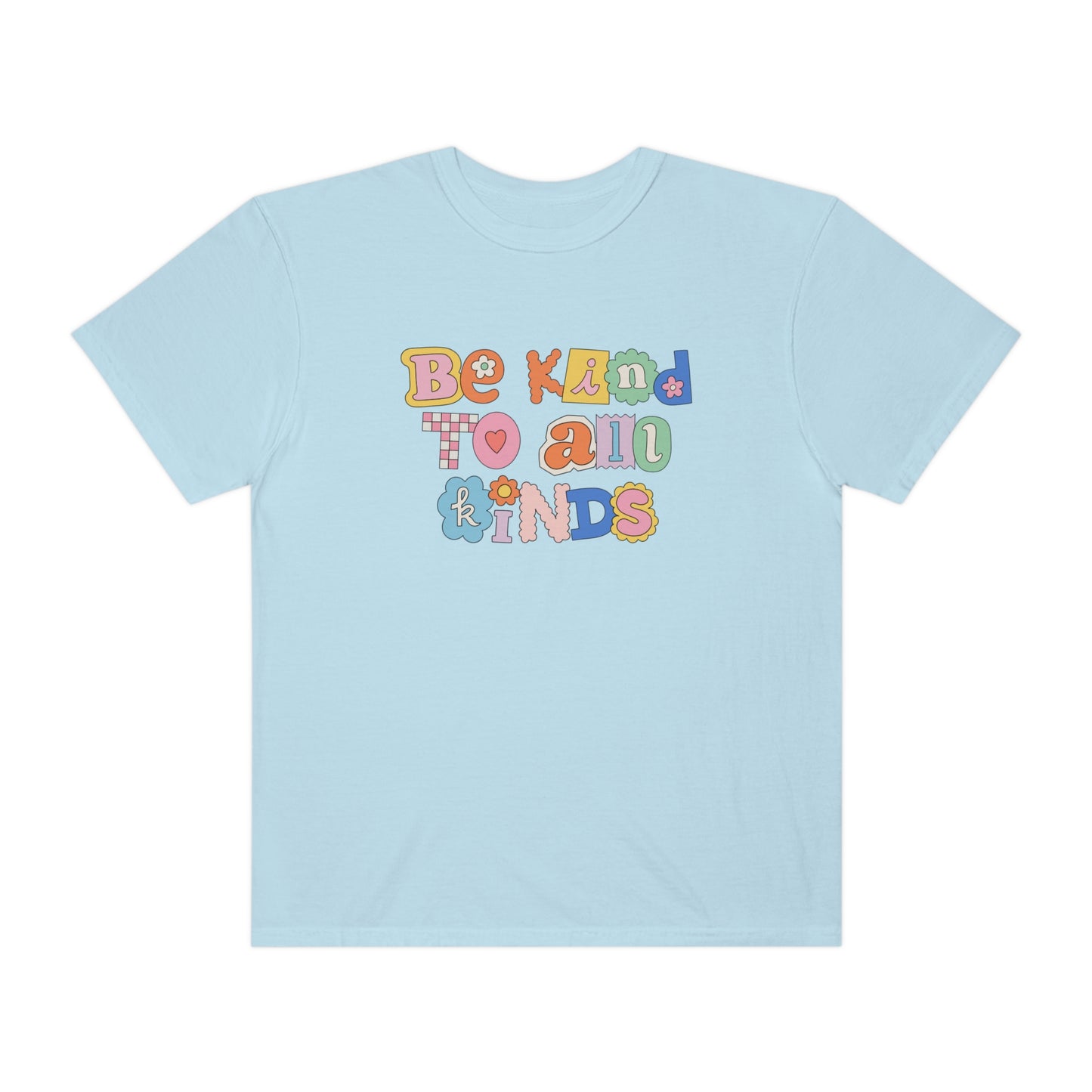 Be Kind to All Kinds Comfort Colors T-Shirt