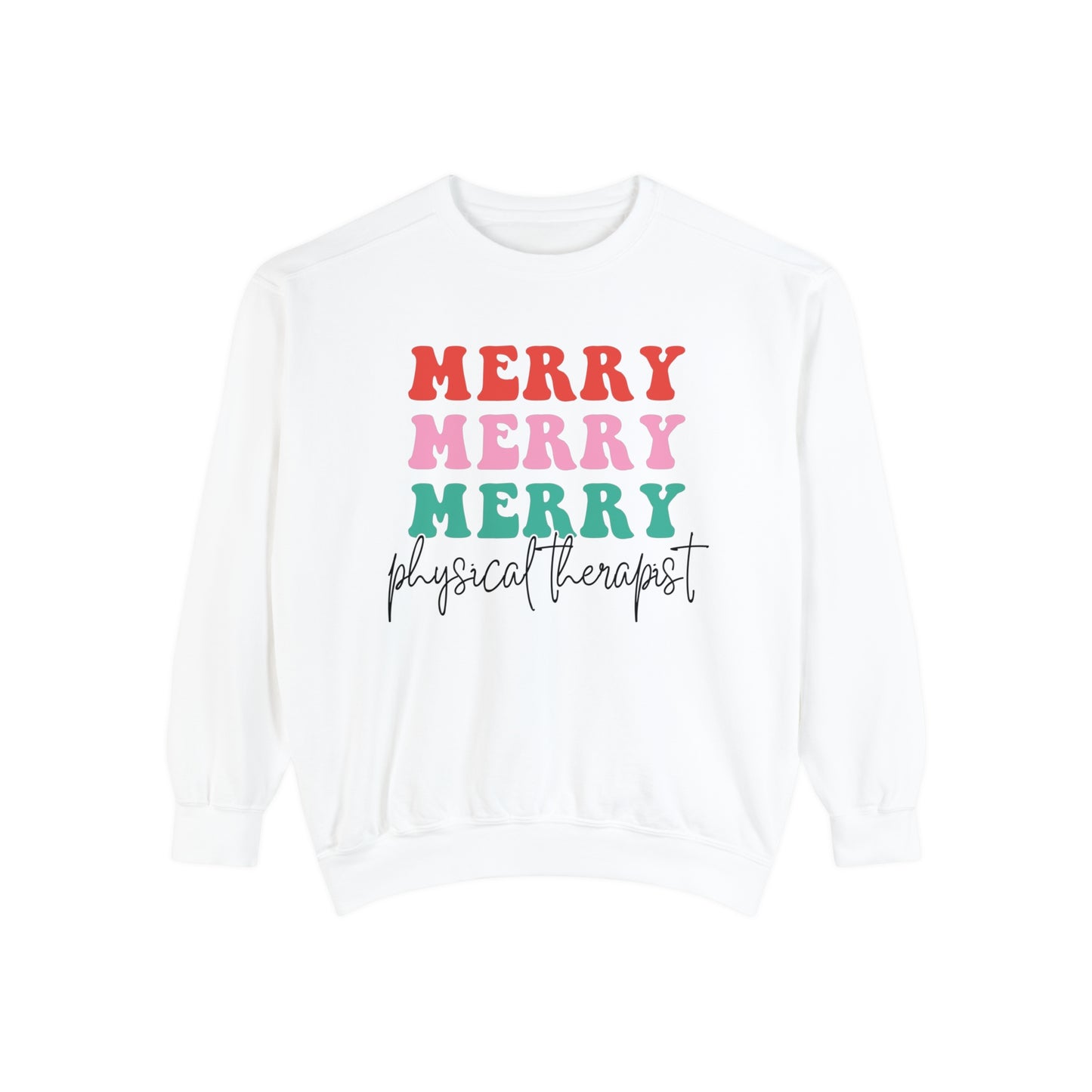 Merry Physical Therapist Comfort Colors Sweatshirt